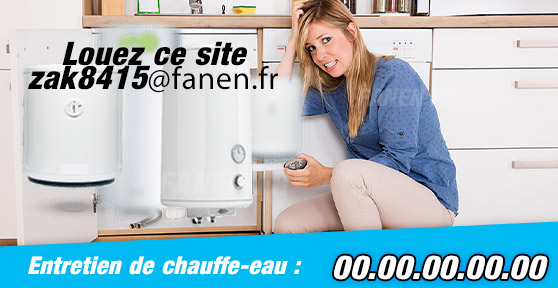 Entretien de Chauffe-eau  ☎ 00.00.00.00.00